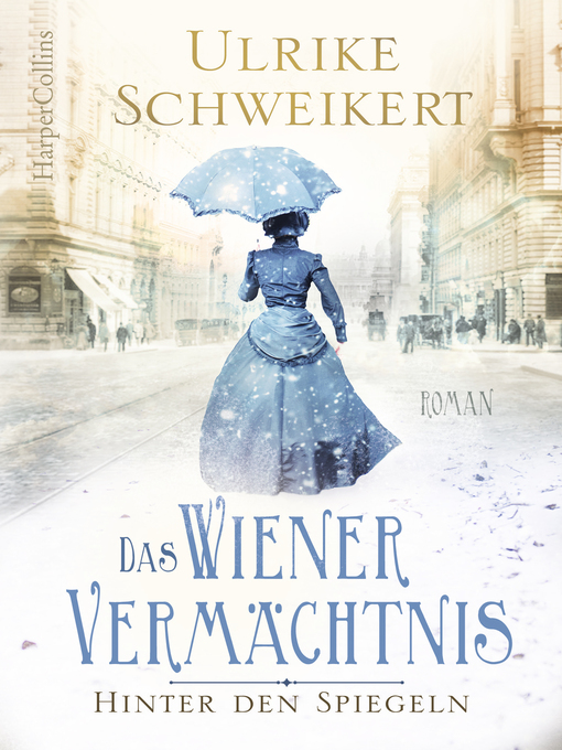Titeldetails für Hinter den Spiegeln--Das Wiener Vermächtnis nach Ulrike Schweikert - Verfügbar